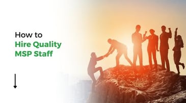 How to Hire Quality MSP Staff