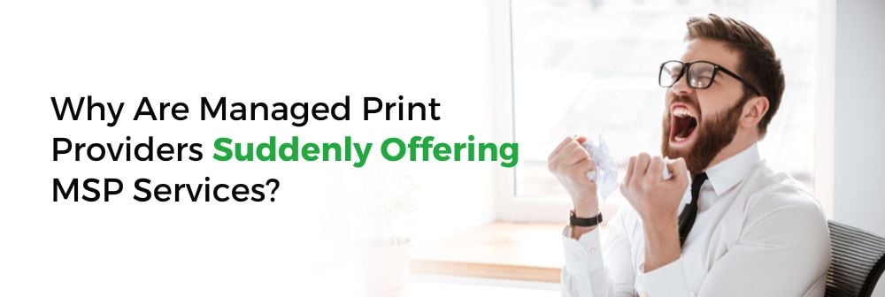 Why Have Print Vendors Started Offering MSP Services?